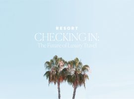 Checking In: The Future of Luxury Travel Presented by The Australian Financial Review Magazine (AFR)