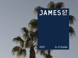 An A – Z Guide to James St